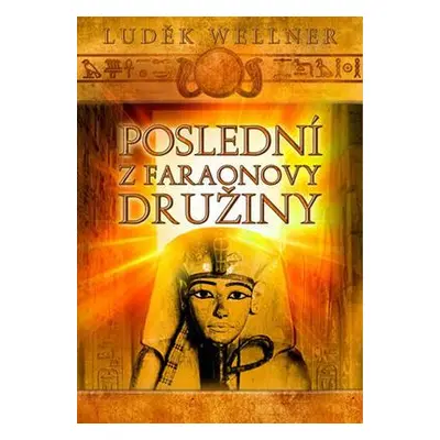 Poslední z faraonovy družiny (Luděk Václav Wellner)