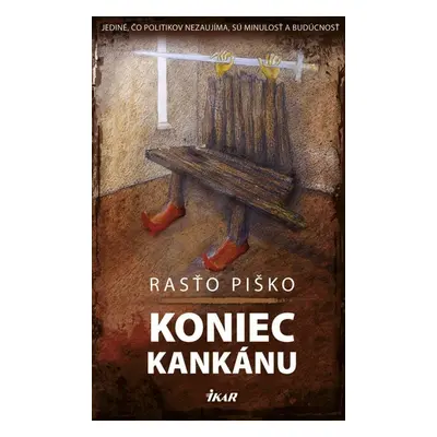 Koniec kankánu (Rastislav Piško) (slovensky)