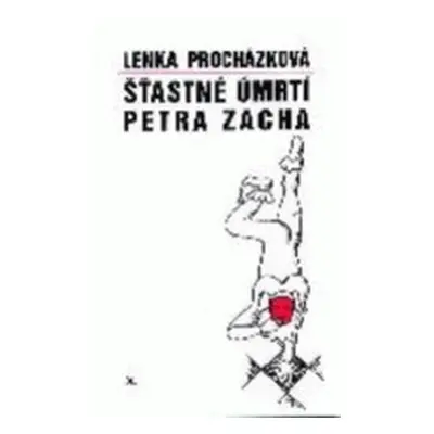 Šťastné úmrtí Petra Zacha (Lenka Procházková)