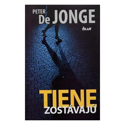 Tiene zostávajú (Peter De Jonge) (slovensky)