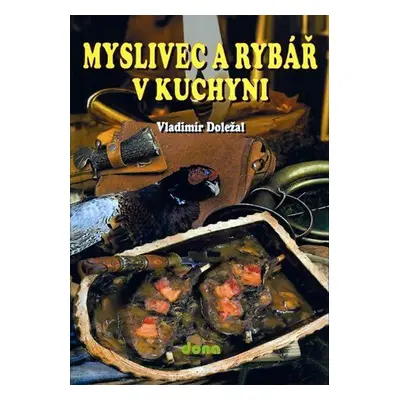 Myslivec a rybář v kuchyni (Vladimír Doležal)