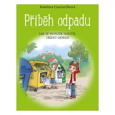 Příběh odpadu (Kateřina Gančarčíková)