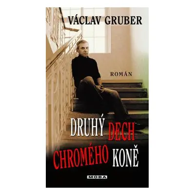 Druhý dech chromého koně (Václav Gruber)