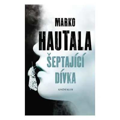 Šeptající dívka - Marko Hautala (Marko Hautala)