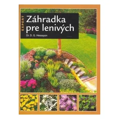 Záhradka pre lenivých (D. G. Hessayon) (slovensky)