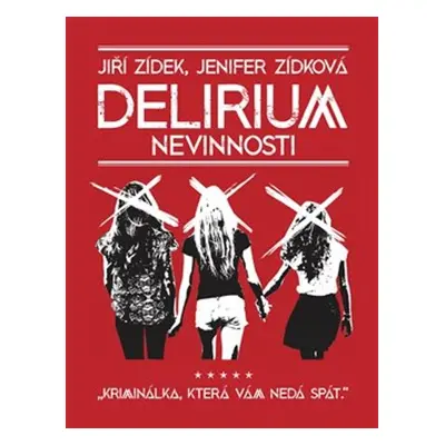 Delirium nevinnosti - Kriminálka, která vám nedá spát (Jiří Zídek)