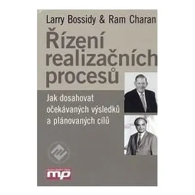 Řízení realizačních procesů (Larry Bossidy)