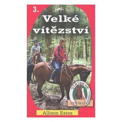 Stříbrné podkovy 3 Velké vítězství (Allison Estes)