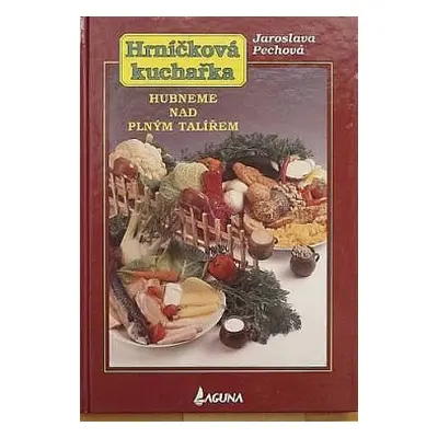 Hrníčková kuchařka : hubneme nad plným talířem (Jaroslava Pechová)