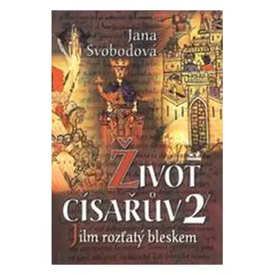 Život císařův. (Jana Svobodová)