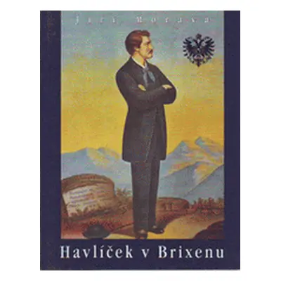 Havlíček v Brixenu (Jiří Morava)