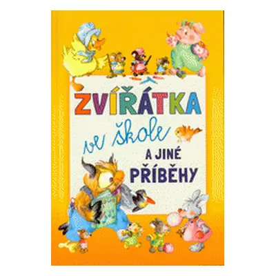 Zvířátka ve škole a jiné příběhy (Alexandra Niklíčková)