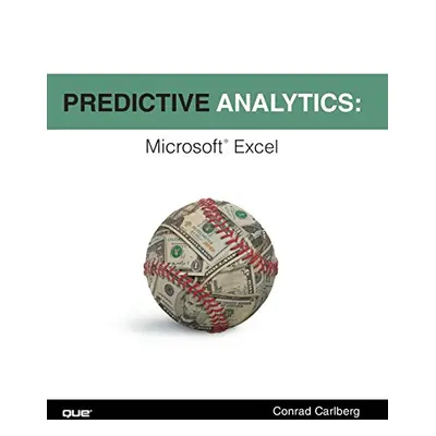 Predictive Analytics - Microsoft Excel (Conrad George Carlberg) | EN