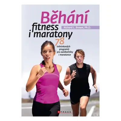 Běhání - fitness i maratony (Raymond L. Brown)