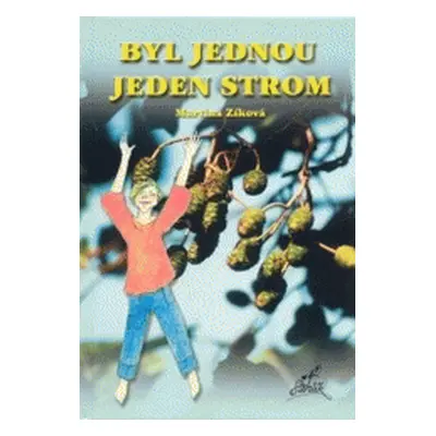 Byl jednou jeden strom (Martina Zíková)