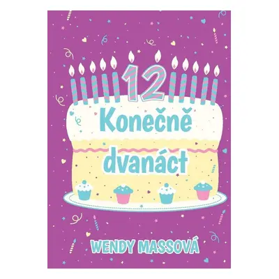 Konečně dvanáct (Wendy Mass)