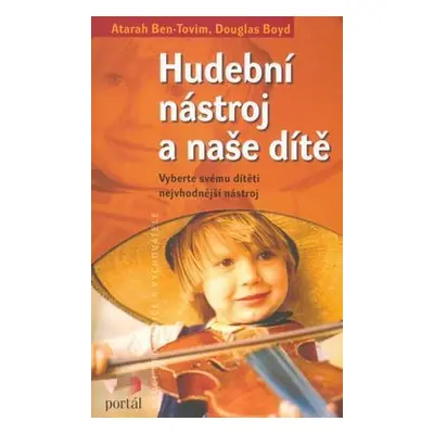 Hudební nástroj a naše dítě (Atarah Ben-Tovim)