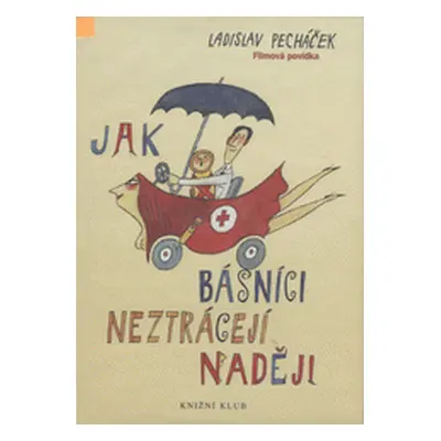 Jak básníci neztrácejí naději (Ladislav Pecháček)