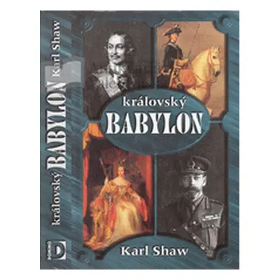 Královský babylon (Shaw Karl)