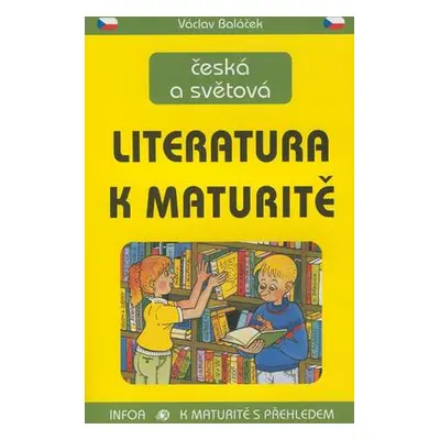 Česká a světová literatura k maturitě (Václav Baláček)