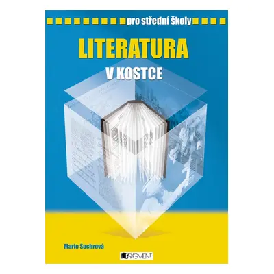 Literatura v kostce pro SŠ (Marie Sochrová)