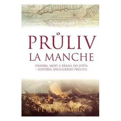 Průliv La Manche (Unwin, Peter)