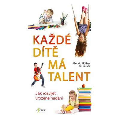 Každé dítě má talent (Gerald Hüther)