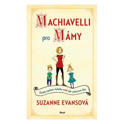 Machiavelli pro mámy (Evansová Suzanne)