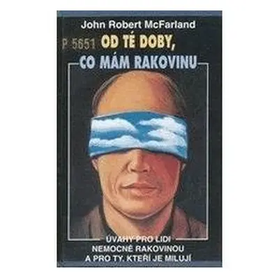 Od té doby, co mám rakovinu (John Robert McFarland)