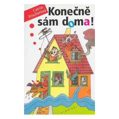 Konečně sám doma! (Catrin Frischerová)