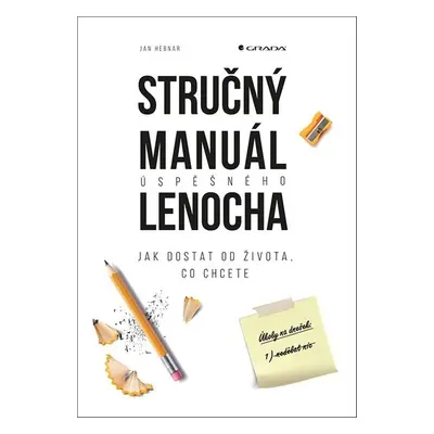 Stručný manuál úspěšného lenocha - Jak dostat od života, co chcete (Jan Hebnar)