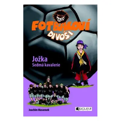 Fotbaloví divoši – Jožka (Joachim Masannek)