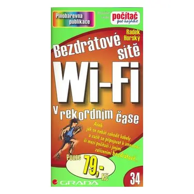 Bezdrátové sítě Wi-Fi v rekordním čase - Aneb jak se nebát zahodit kabely a začít se připojovat 