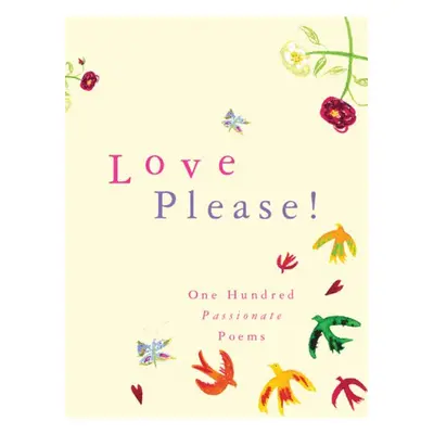 Love Please! - One Hundred Passionate Poems (A. D. P. Briggs) (EN)