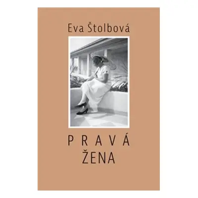 Pravá žena (Eva Štolbová)