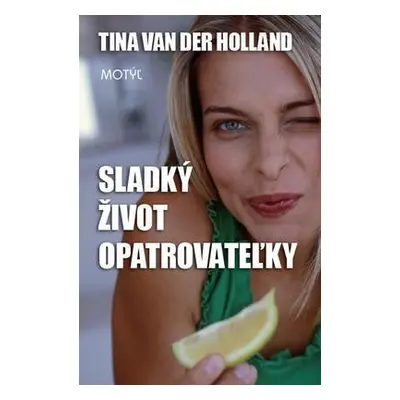 Sladký život opatrovateľky (Tina Van Der Holland) (slovensky)