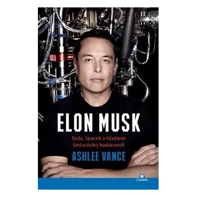 Elon Musk (Ashlee Vance) (slovensky)