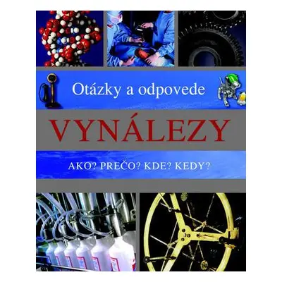 Otázky a odpovede - Vynálezy (L. Spilsbury) (slovensky)