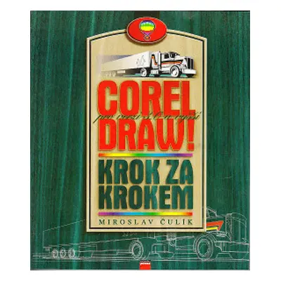 CorelDRAW Krok za krokem (Miroslav Čulík)