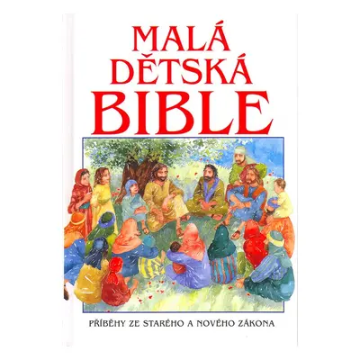 Malá dětská Bible (Pat Alexander)