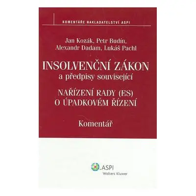 Insolvenční zákon a předpisy související ; Nařízení Rady (ES) o úpadkovém řízení : komentář (Jan