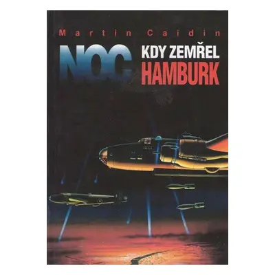 Noc kdy zemřel Hamburk (Martin Caidin)