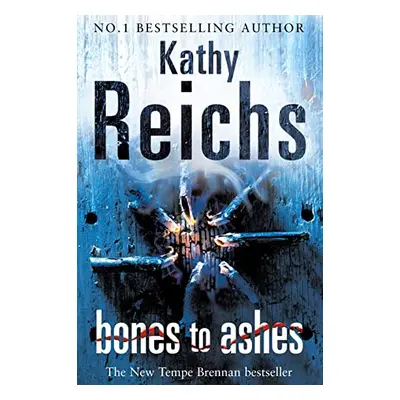 Bones to Ashes (Kathy Reichs) (EN)