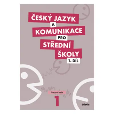 Český jazyk a komunikace pro SŠ - 1.díl (pracovní sešit)