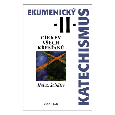 Ekumenický katechismus II. (Heinz Schütte)