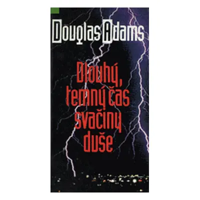 Dlouhý, temný čas svačiny duše (Adams, Douglas,Hollanová, Jana,Houba, Michal)