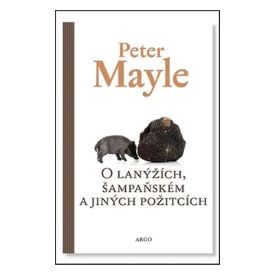 O lanýžích, šampaňském a jiných požitcích (Peter Mayle)