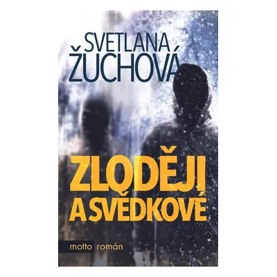 Zloději a svědkové (Svetlana Žuchová)