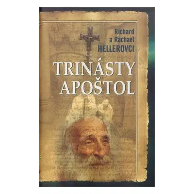 Trinásty apoštol (Rachael F. Heller) (slovensky)