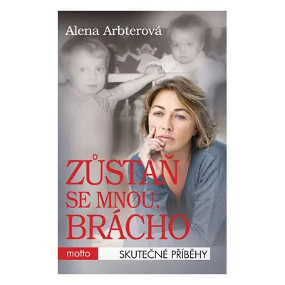 Zůstaň se mnou, brácho (Alena Arbterová)